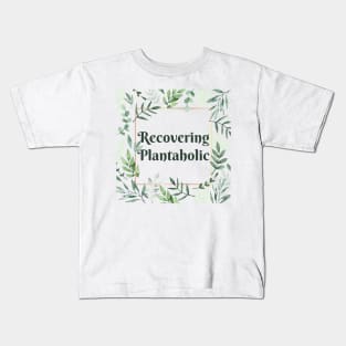 Recovering Plantaholic Green Plant Flower Frame With Gold Square And Playfull Font Kids T-Shirt